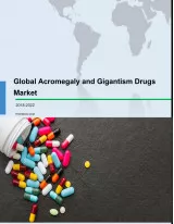 Global Acromegaly and Gigantism Drugs Market 2018-2022